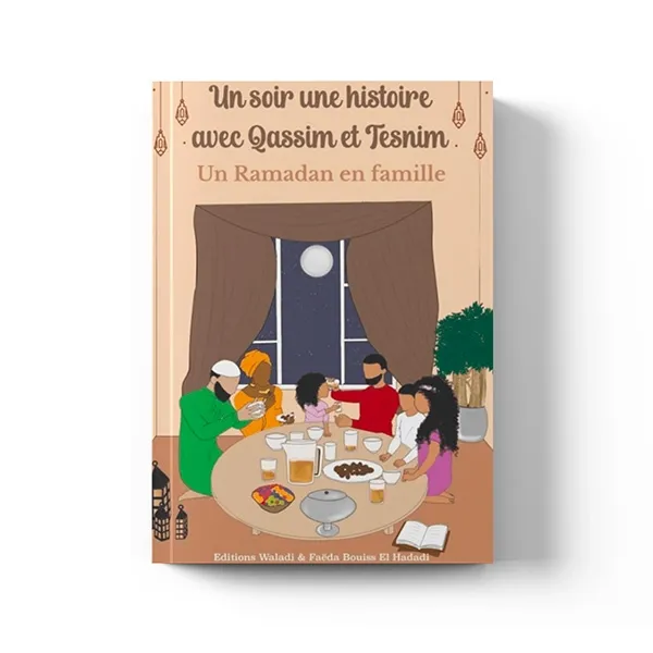 UN SOIR UNE HISTOIRE AVEC QASSIM ET TESNIM – UN RAMADAN EN FAMILLE – Éditions Waladi